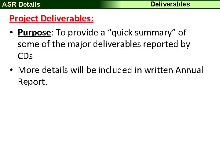 ASR Details Deliverables Project Deliverables: • Purpose: To provide a “quick summary” of some