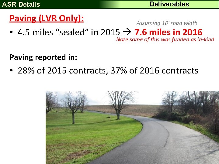 ASR Details Deliverables Paving (LVR Only): Assuming 18’ road width • 4. 5 miles