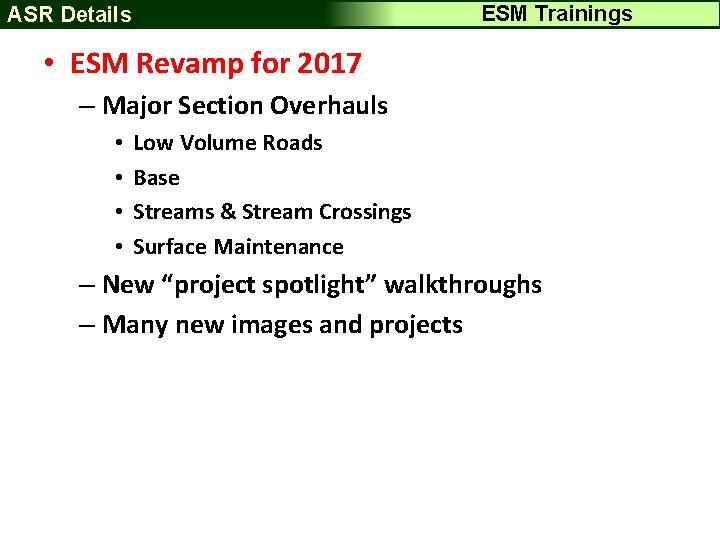ESM Trainings ASR Details • ESM Revamp for 2017 – Major Section Overhauls •