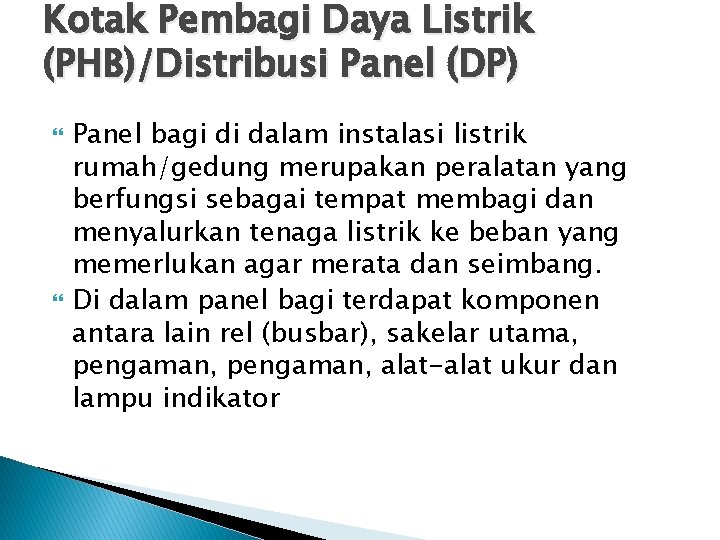 Kotak Pembagi Daya Listrik (PHB)/Distribusi Panel (DP) Panel bagi di dalam instalasi listrik rumah/gedung