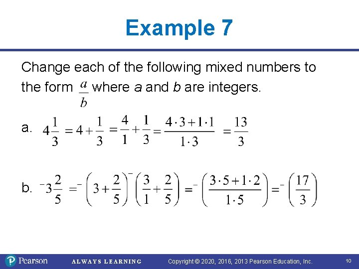 Example 7 Change each of the following mixed numbers to the form where a