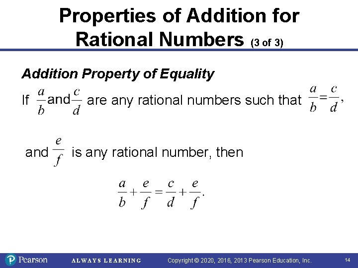 Properties of Addition for Rational Numbers (3 of 3) Addition Property of Equality If