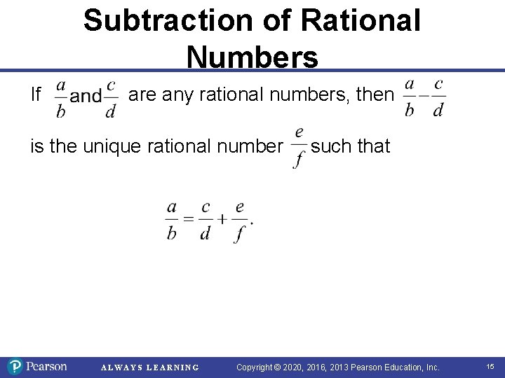 Subtraction of Rational Numbers If are any rational numbers, then is the unique rational