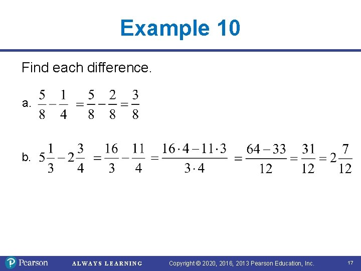 Example 10 Find each difference. a. b. ALWAYS LEARNING Copyright © 2020, 2016, 2013