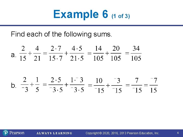 Example 6 (1 of 3) Find each of the following sums. a. b. ALWAYS