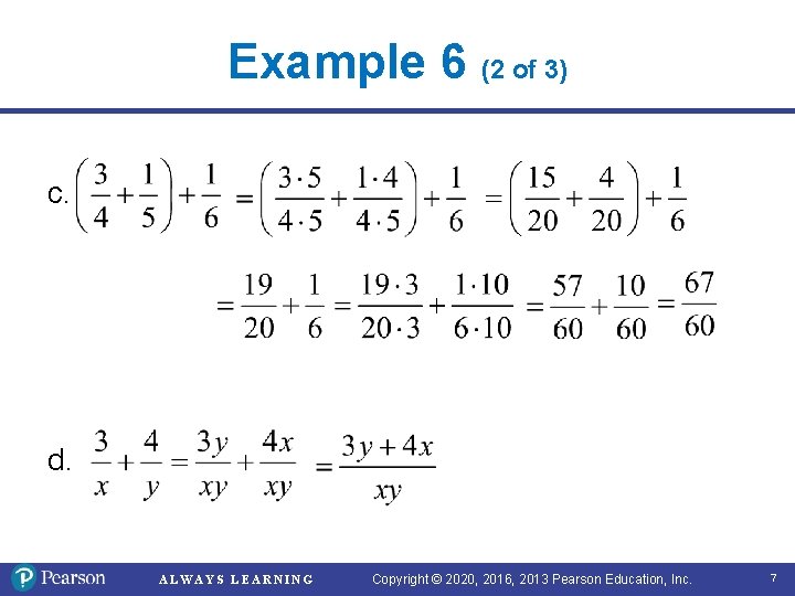 Example 6 (2 of 3) c. d. ALWAYS LEARNING Copyright © 2020, 2016, 2013