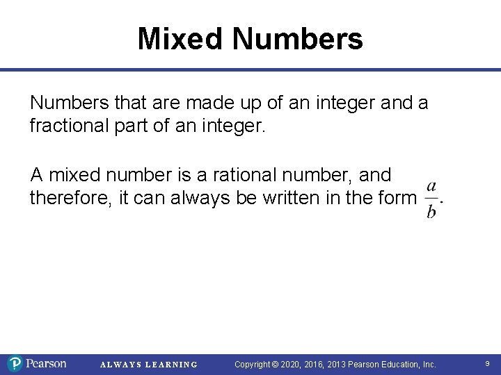 Mixed Numbers that are made up of an integer and a fractional part of