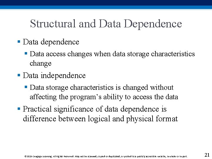 Structural and Data Dependence § Data dependence § Data access changes when data storage