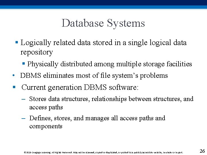 Database Systems § Logically related data stored in a single logical data repository §