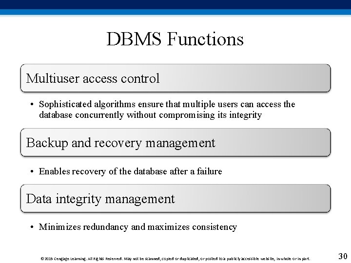 DBMS Functions Multiuser access control • Sophisticated algorithms ensure that multiple users can access