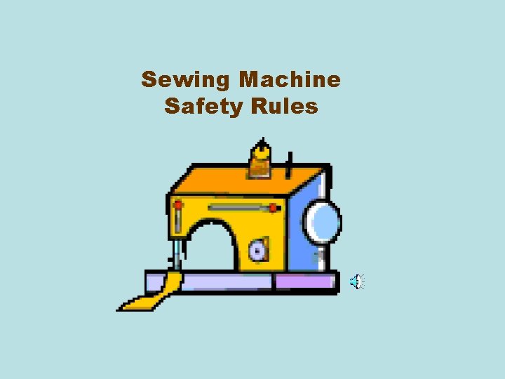 Sewing Machine Safety Rules 