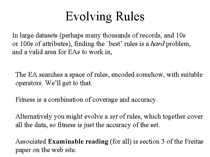 Evolving Rules In large datasets (perhaps many thousands of records, and 10 s or