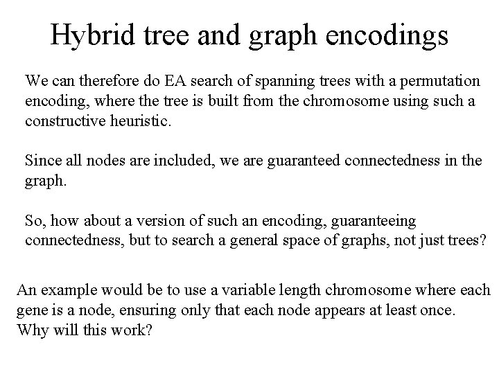 Hybrid tree and graph encodings We can therefore do EA search of spanning trees