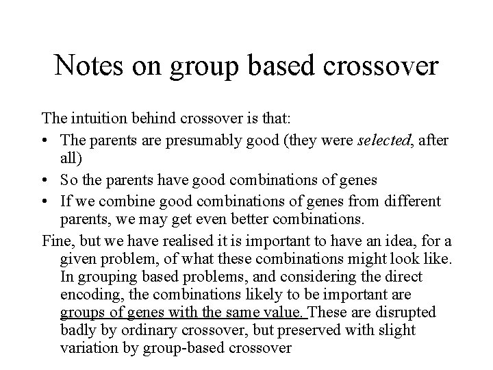 Notes on group based crossover The intuition behind crossover is that: • The parents