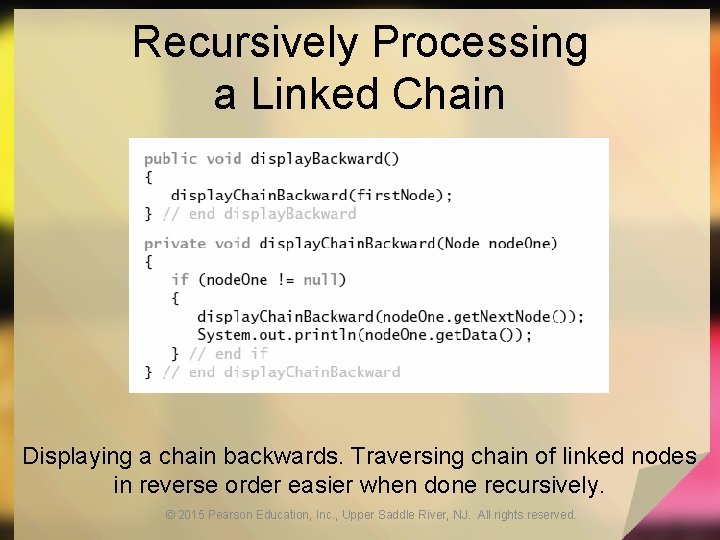 Recursively Processing a Linked Chain Displaying a chain backwards. Traversing chain of linked nodes