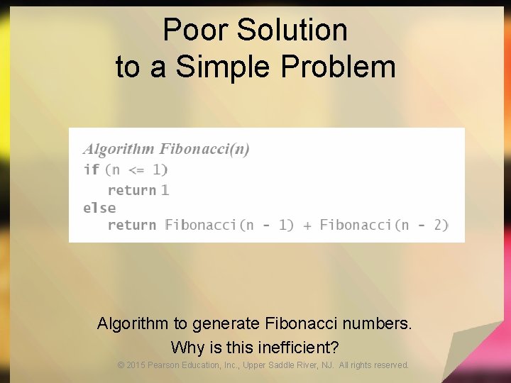 Poor Solution to a Simple Problem Algorithm to generate Fibonacci numbers. Why is this