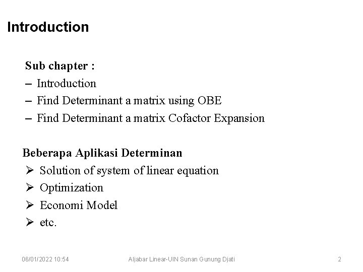 Introduction Sub chapter : – Introduction – Find Determinant a matrix using OBE –