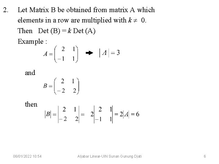2. Let Matrix B be obtained from matrix A which elements in a row