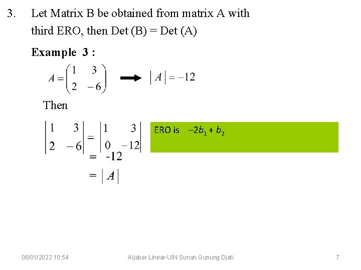 3. Let Matrix B be obtained from matrix A with third ERO, then Det