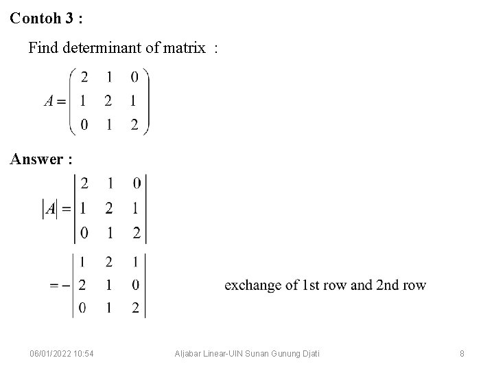 Contoh 3 : Find determinant of matrix : Answer : 06/01/2022 10: 54 Aljabar