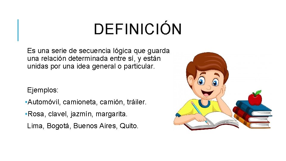 DEFINICIÓN Es una serie de secuencia lógica que guarda una relación determinada entre sí,