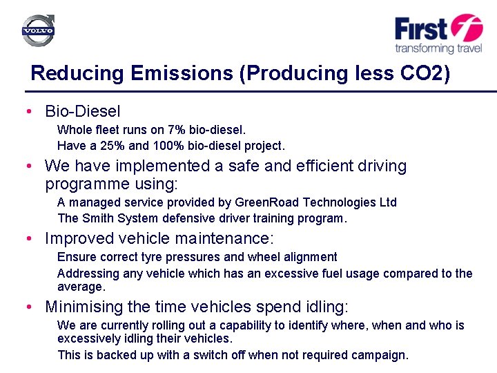 Reducing Emissions (Producing less CO 2) • Bio-Diesel Whole fleet runs on 7% bio-diesel.
