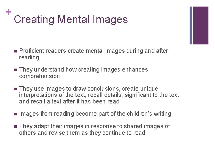 + Creating Mental Images n Proficient readers create mental images during and after reading