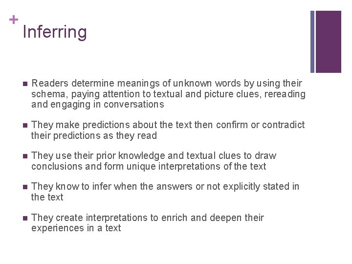 + Inferring n Readers determine meanings of unknown words by using their schema, paying