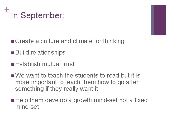 + In September: n Create n Build a culture and climate for thinking relationships