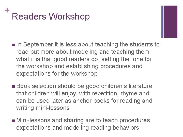 + Readers Workshop n In September it is less about teaching the students to
