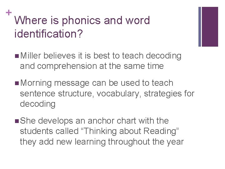 + Where is phonics and word identification? n Miller believes it is best to