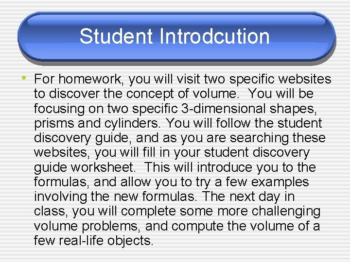 Student Introdcution • For homework, you will visit two specific websites to discover the