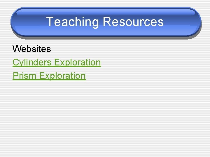 Teaching Resources Websites Cylinders Exploration Prism Exploration 