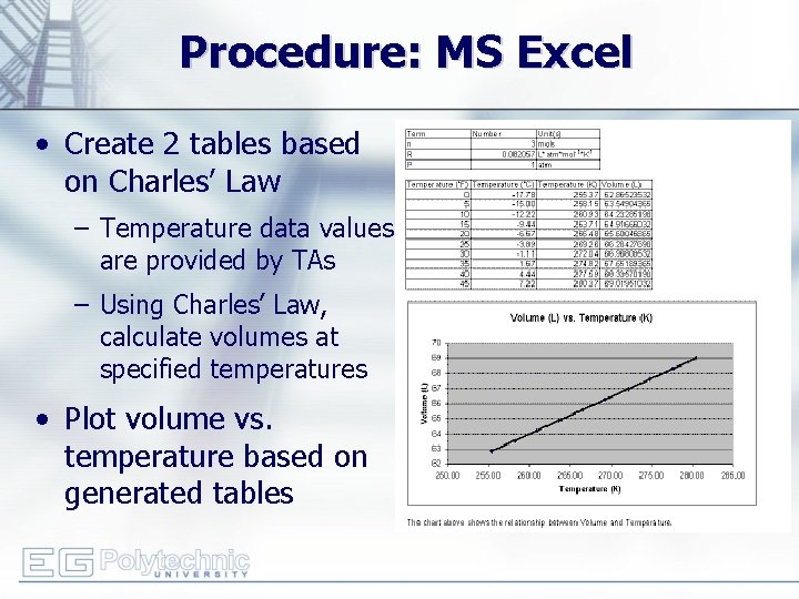 Procedure: MS Excel • Create 2 tables based on Charles’ Law – Temperature data