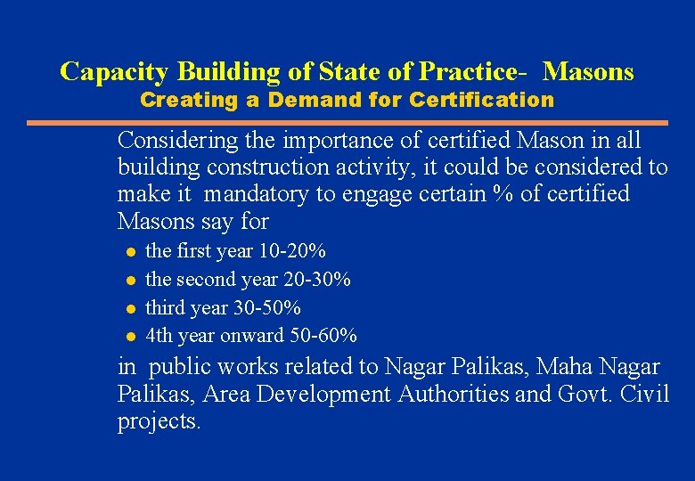 Capacity Building of State of Practice- Masons Creating a Demand for Certification Considering the