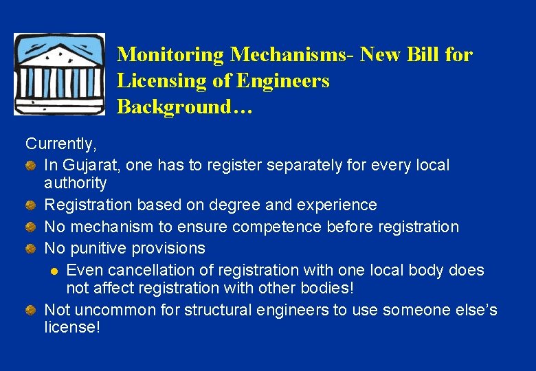 Monitoring Mechanisms- New Bill for Licensing of Engineers Background… Currently, In Gujarat, one has