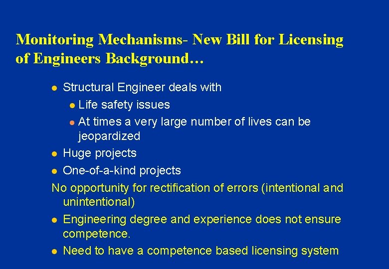 Monitoring Mechanisms- New Bill for Licensing of Engineers Background… Structural Engineer deals with l