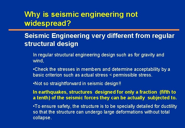 Why is seismic engineering not widespread? Seismic Engineering very different from regular structural design