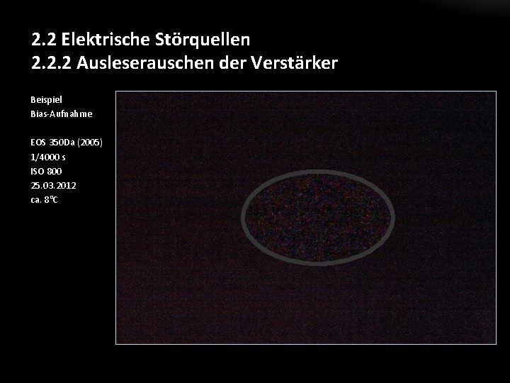 2. 2 Elektrische Störquellen 2. 2. 2 Ausleserauschen der Verstärker Beispiel Bias-Aufnahme EOS 350