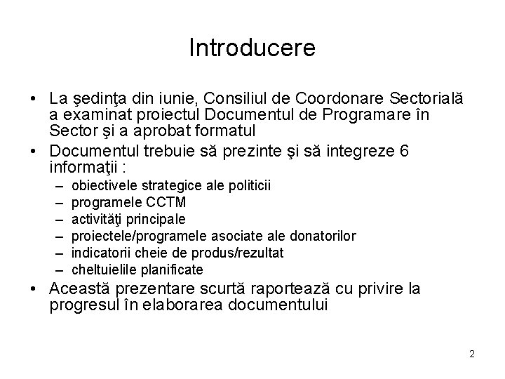 Introducere • La şedinţa din iunie, Consiliul de Coordonare Sectorială a examinat proiectul Documentul Introducere • La şedinţa din iunie, Consiliul de Coordonare Sectorială a examinat proiectul Documentul