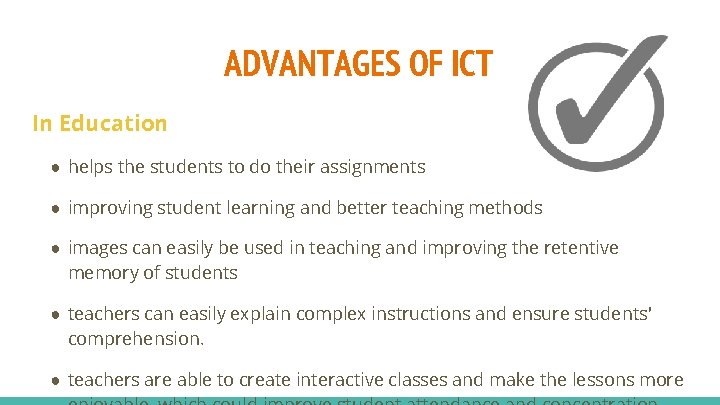 ADVANTAGES OF ICT In Education ● helps the students to do their assignments ● ADVANTAGES OF ICT In Education ● helps the students to do their assignments ●