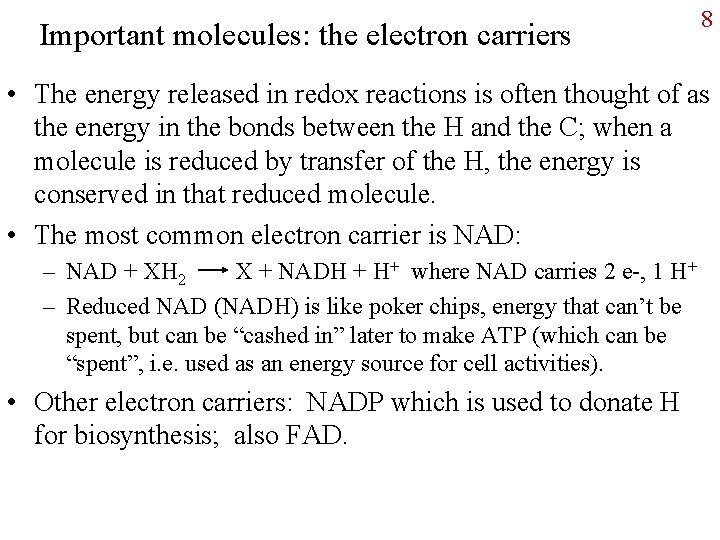 Important molecules: the electron carriers 8 • The energy released in redox reactions is