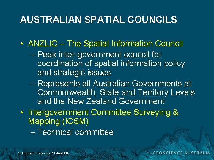 AUSTRALIAN SPATIAL COUNCILS • ANZLIC – The Spatial Information Council – Peak inter-government council