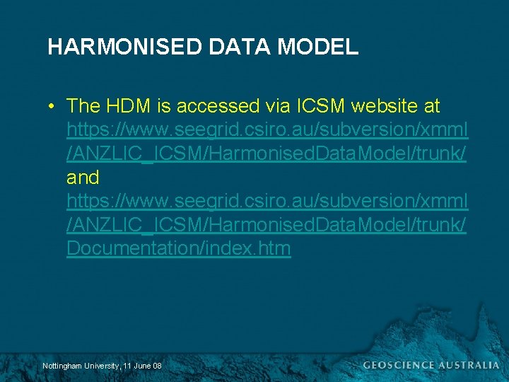 HARMONISED DATA MODEL • The HDM is accessed via ICSM website at https: //www.