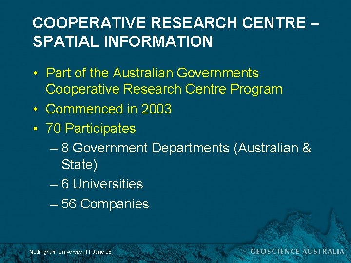 COOPERATIVE RESEARCH CENTRE – SPATIAL INFORMATION • Part of the Australian Governments Cooperative Research
