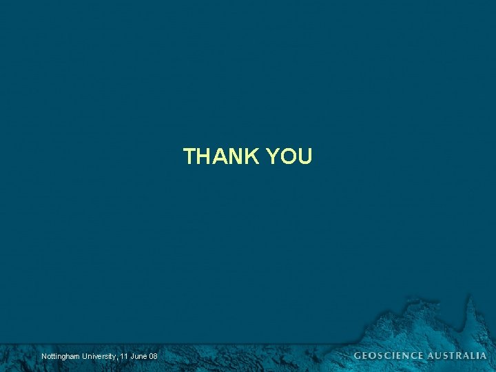 THANK YOU Nottingham University, 11 June 08 