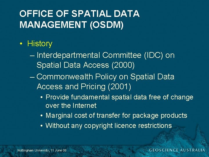 OFFICE OF SPATIAL DATA MANAGEMENT (OSDM) • History – Interdepartmental Committee (IDC) on Spatial