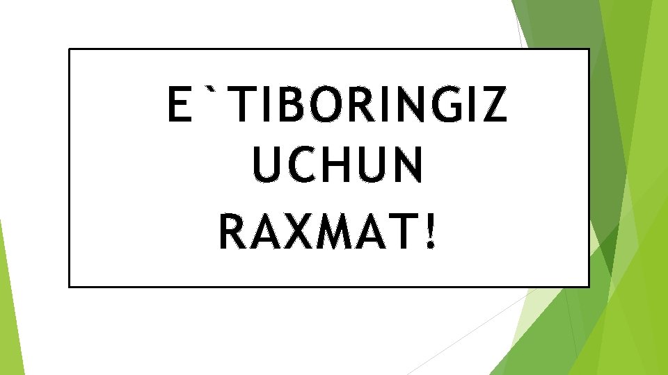 E`TIBORINGIZ UCHUN RAXMAT! 