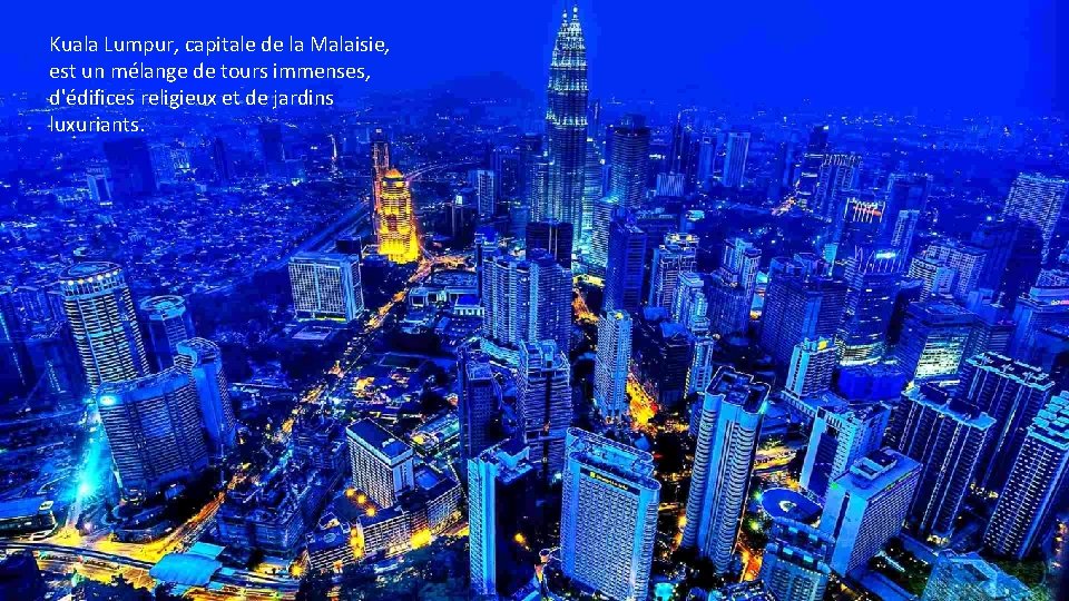 Kuala Lumpur, capitale de la Malaisie, est un mélange de tours immenses, d'édifices religieux