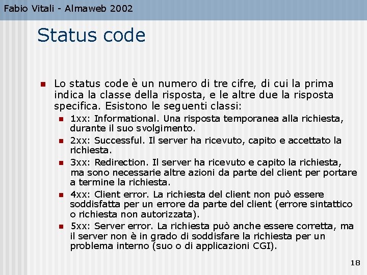 Fabio Vitali - Almaweb 2002 Status code n Lo status code è un numero